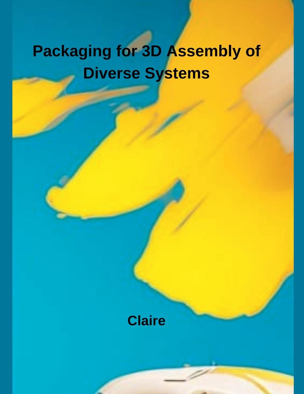 Vorderes Coverbild Packaging for 3D Assembly of Diverse Systems
