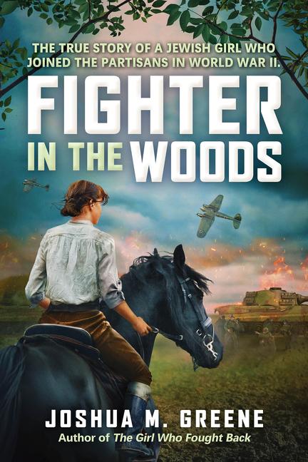 Vorderes Coverbild Fighter in the Woods: The True Story of a Jewish Girl Who Joined the Partisans in World War II