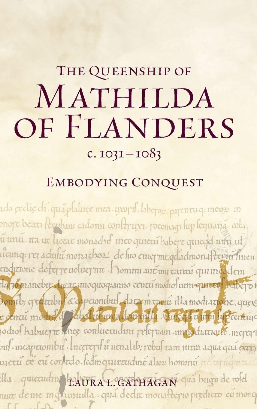 Vorderes Coverbild The Queenship of Mathilda of Flanders, c. 1031-1083