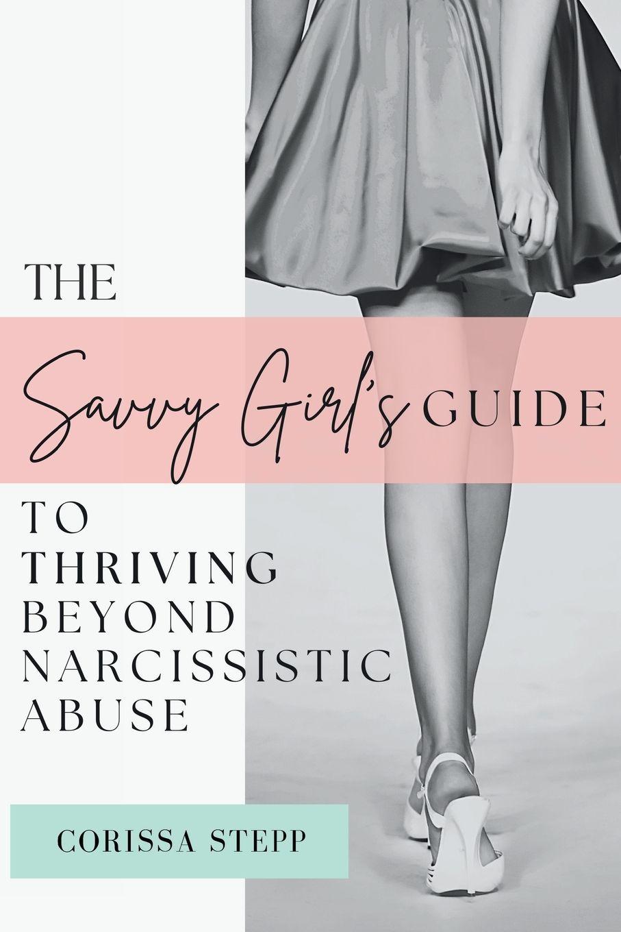Vorderes Coverbild The Savvy Girl's Guide to Thriving Beyond Narcissistic Abuse