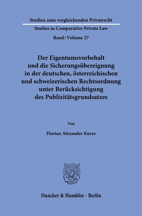 Vorderes Coverbild Der Eigentumsvorbehalt und die Sicherungsübereignung in der deutschen, österreichischen und schweizerischen Rechtsordnung unter Berücksichtigung des Publizitätsgrundsatzes