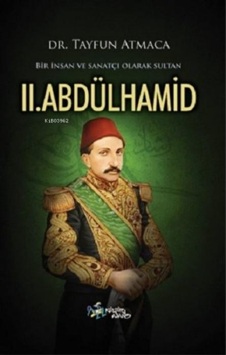 Vorderes Coverbild Bir Insan ve Sanatci Olarak Sultan 2. Abdülhamid