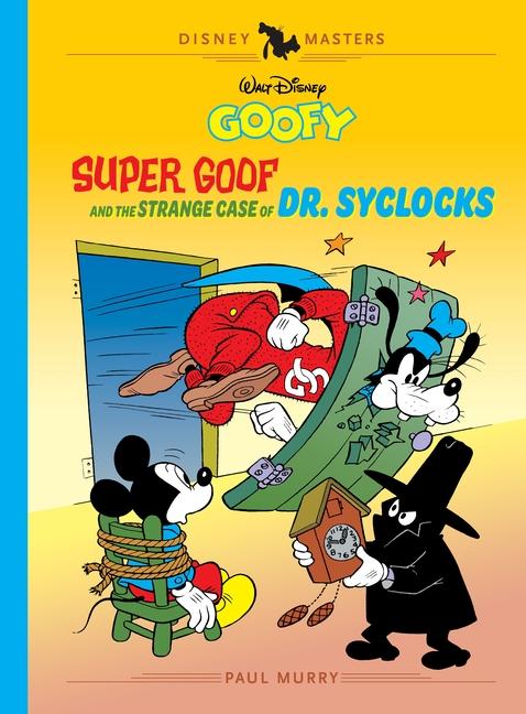 Vorderes Coverbild Walt Disney's Goofy: Super Goof and the Strange Case of Dr. Syclocks