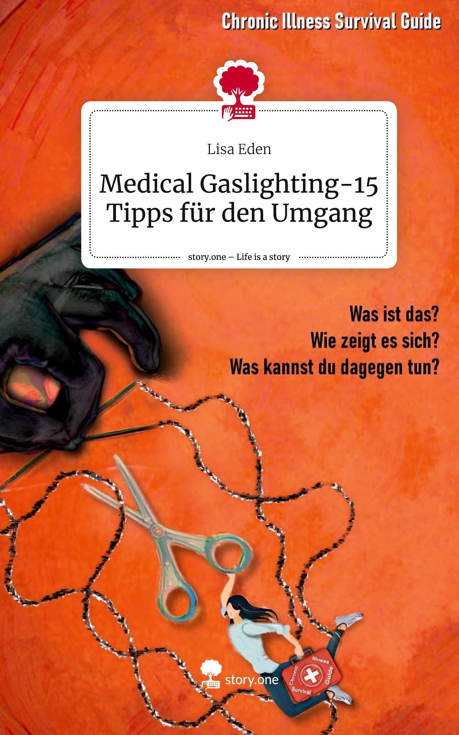 Vorderes Coverbild Medical Gaslighting-15 Tipps für den Umgang. Life is a Story - story.one