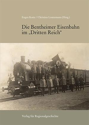 Vorderes Coverbild Die Bentheimer Eisenbahn im Dritten Reich