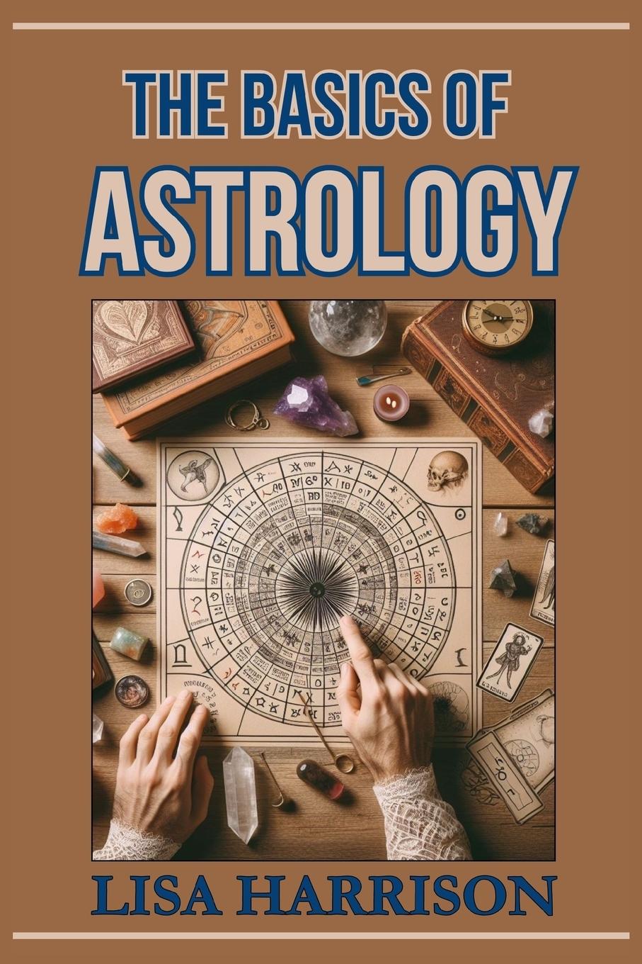Vorderes Coverbild THE BASICS OF ASTROLOGY