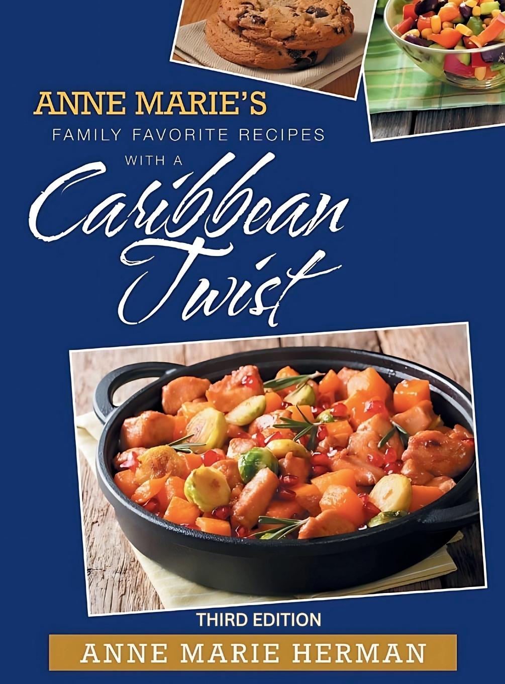 Vorderes Coverbild Anne Marie's Family Favorite Recipes with a Caribbean Twist 3rd edition