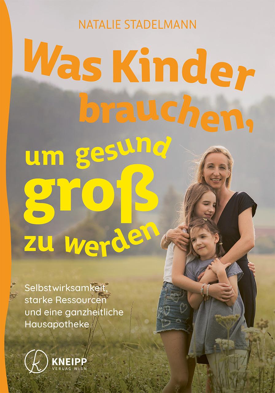 Vorderes Coverbild Was Kinder brauchen, um gesund groß zu werden