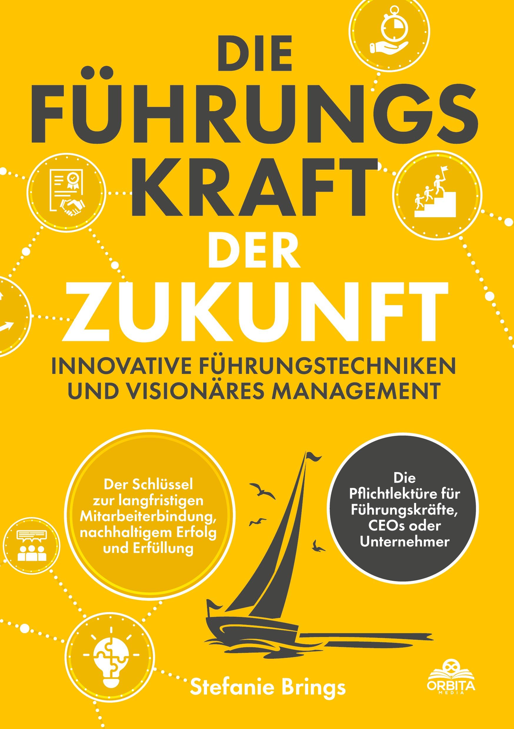 Vorderes Coverbild Die Führungskraft der Zukunft - Innovative Führungstechniken und visionäres Management