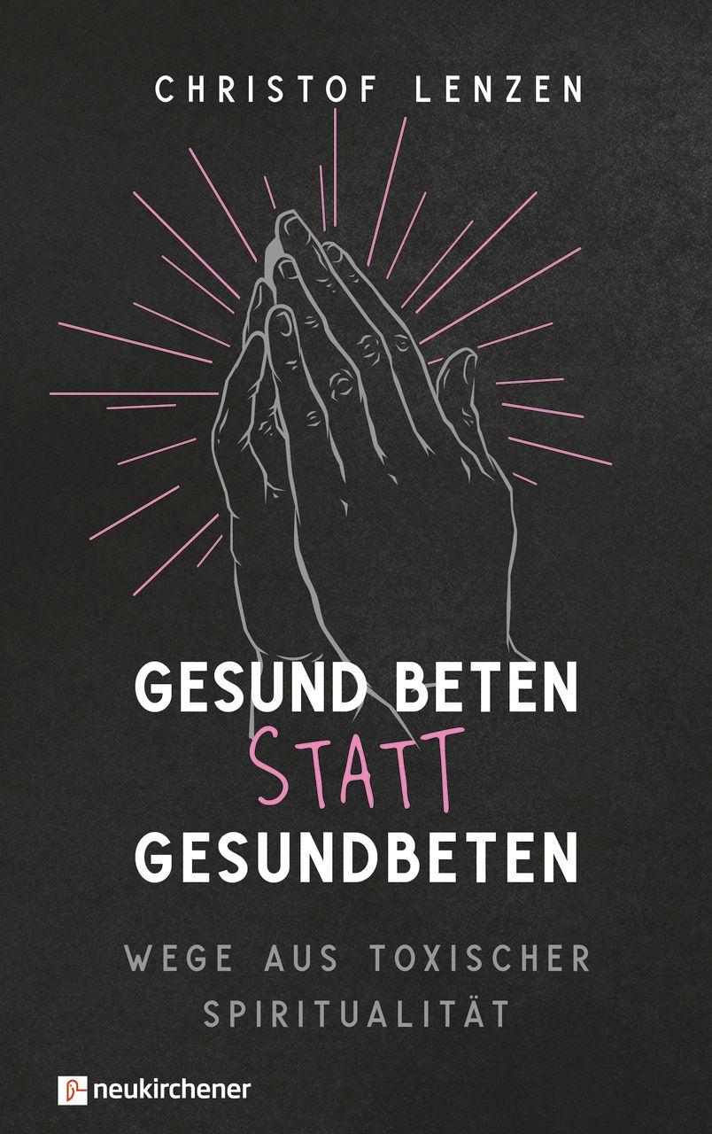 Vorderes Coverbild Gesund beten statt gesundbeten