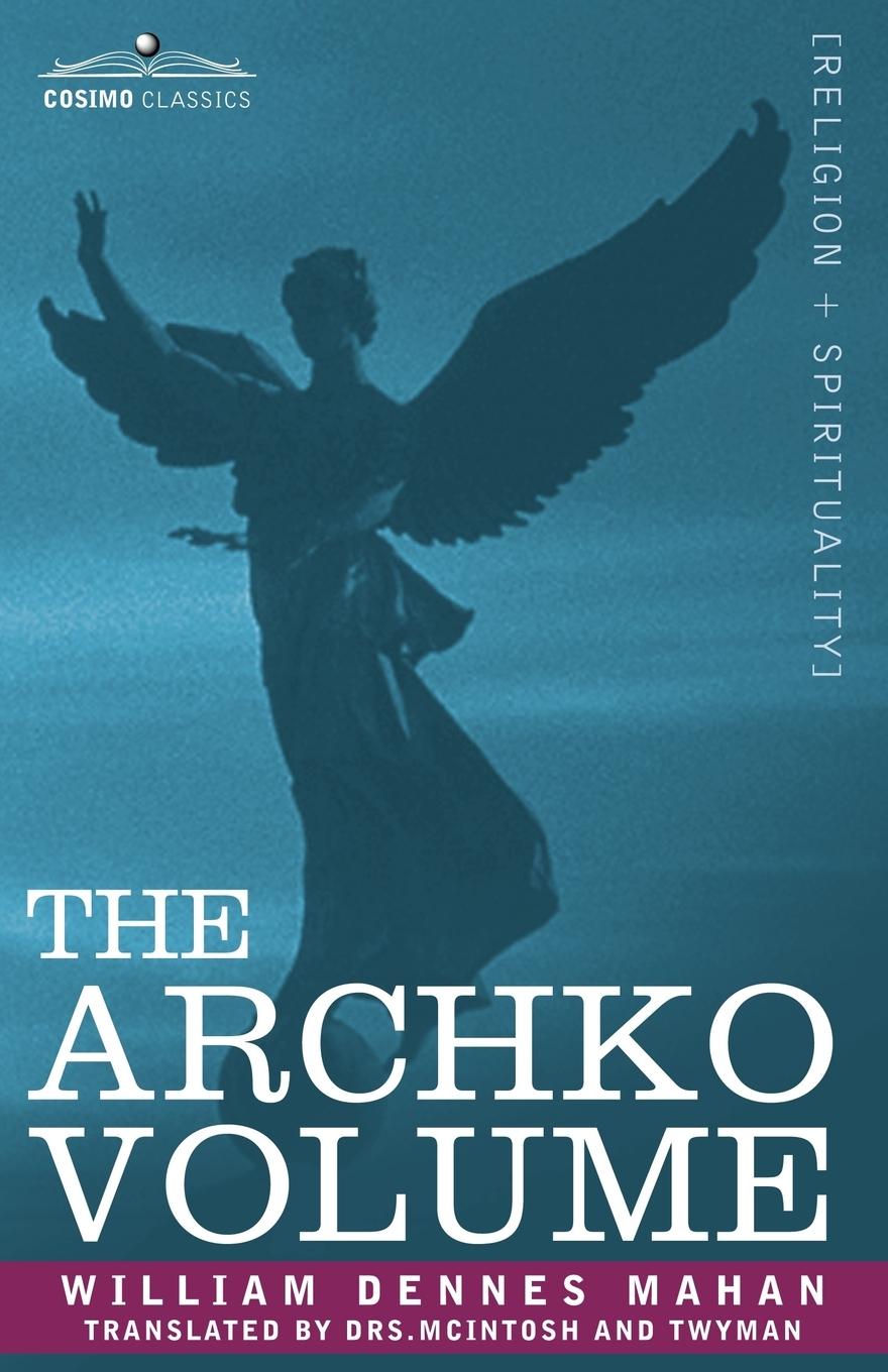 Vorderes Coverbild The Archko Volume Or, the Archeological Writings of the Sanhedrim & Talmuds of the Jews