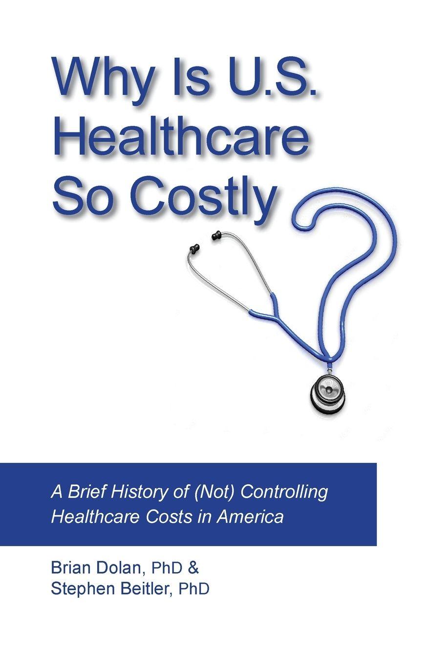 Vorderes Coverbild Why Is U.S. Healthcare So Costly?