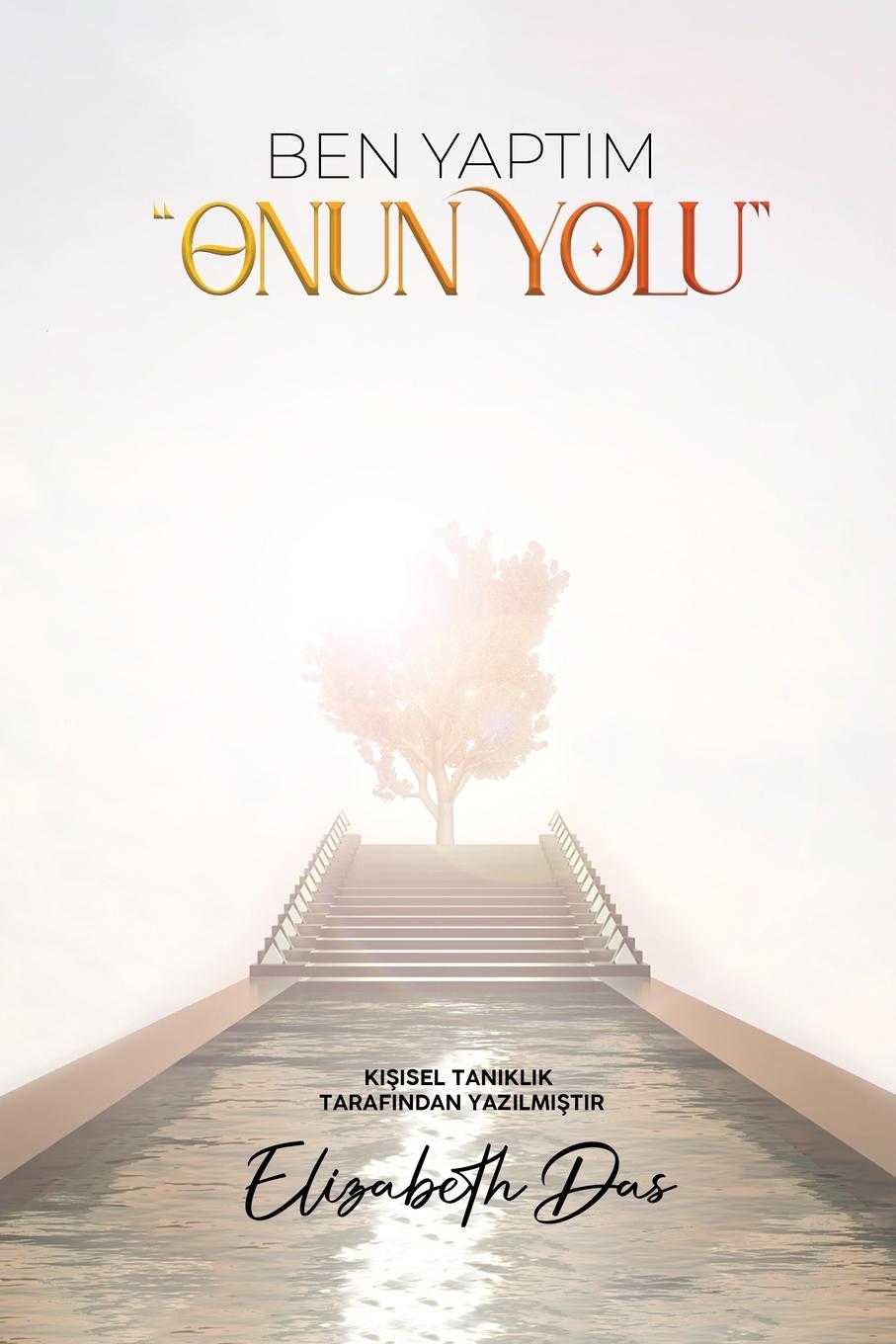 Vorderes Coverbild Ben yapt¿m. "Onun Yolu" Turkish