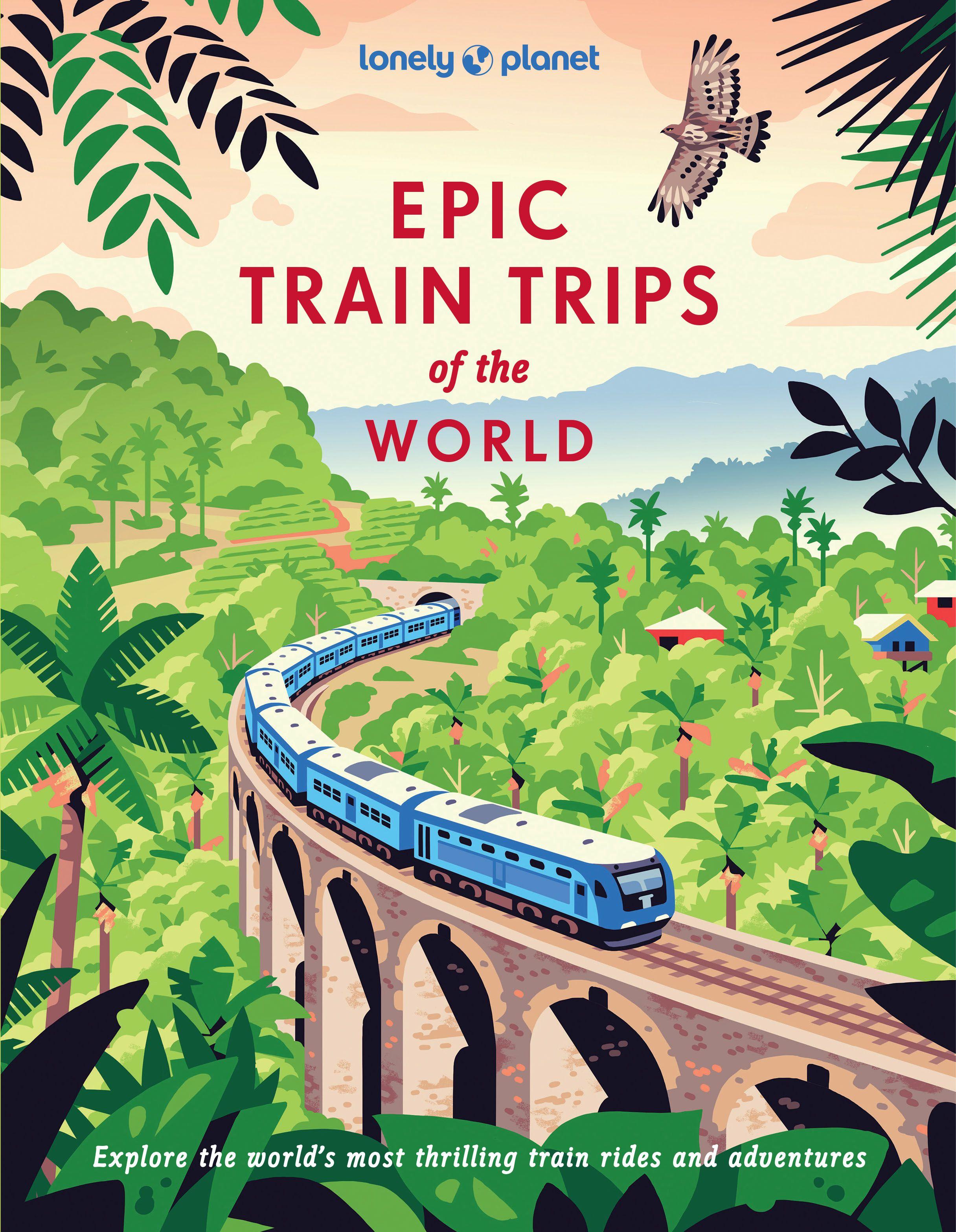 Vorderes Coverbild Lonely Planet Epic Train Trips of the World