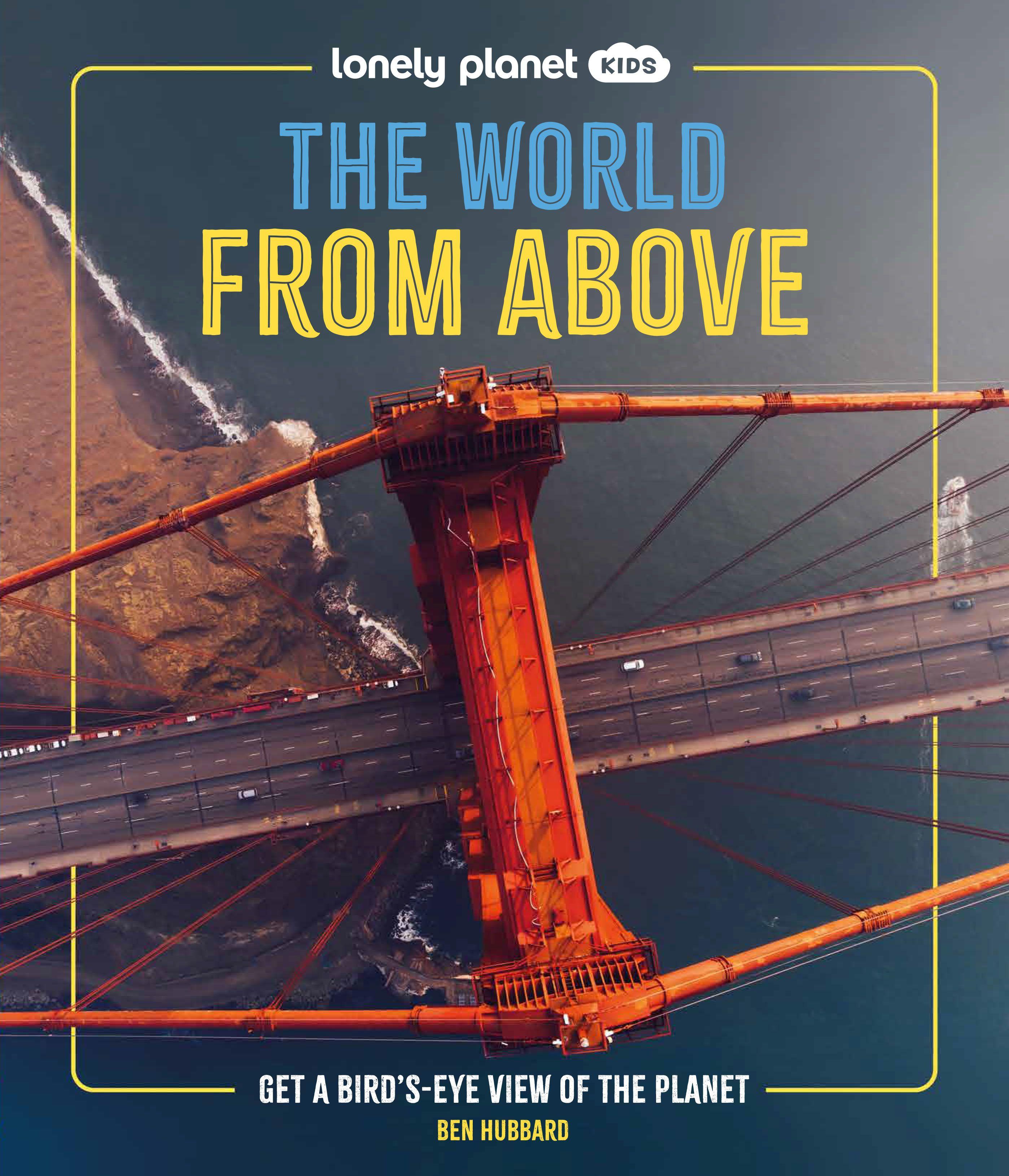 Vorderes Coverbild Lonely Planet Kids The World from Above