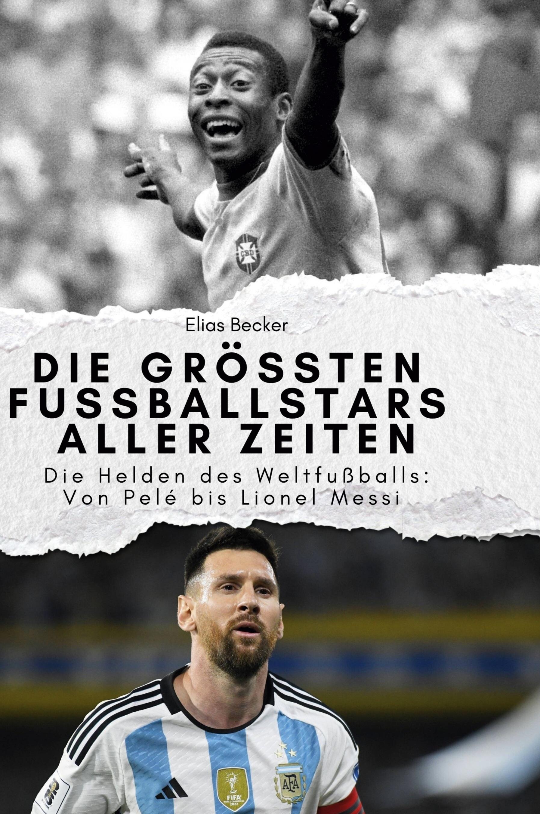 Vorderes Coverbild Die größten Fussballstars aller Zeiten