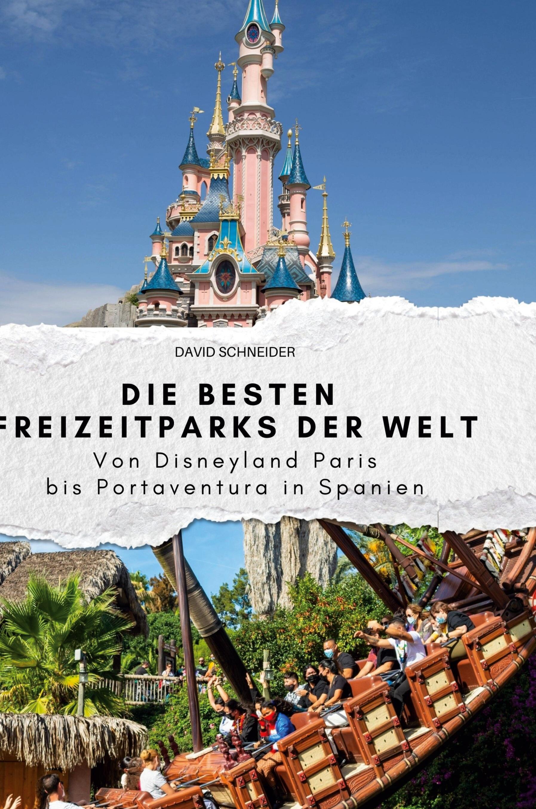 Vorderes Coverbild Die besten Freizeitparks der Welt