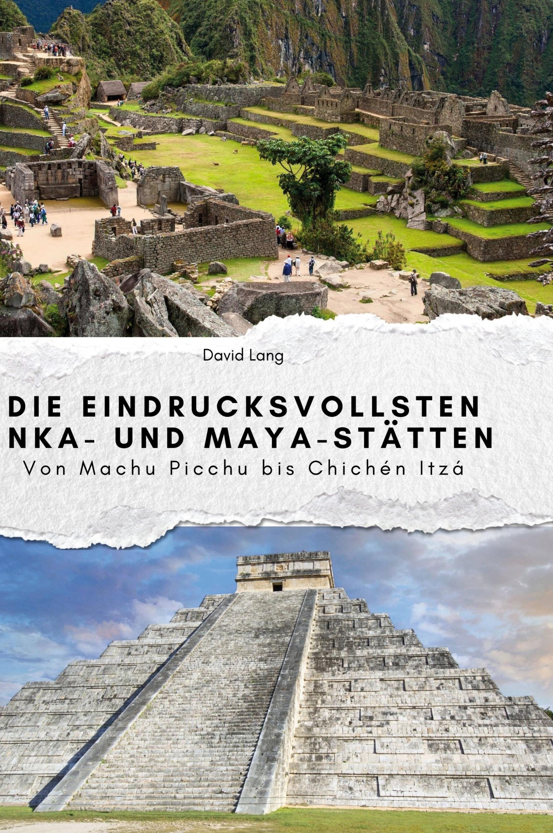 Vorderes Coverbild Die eindrucksvollsten Inka- und Maya-Stätten