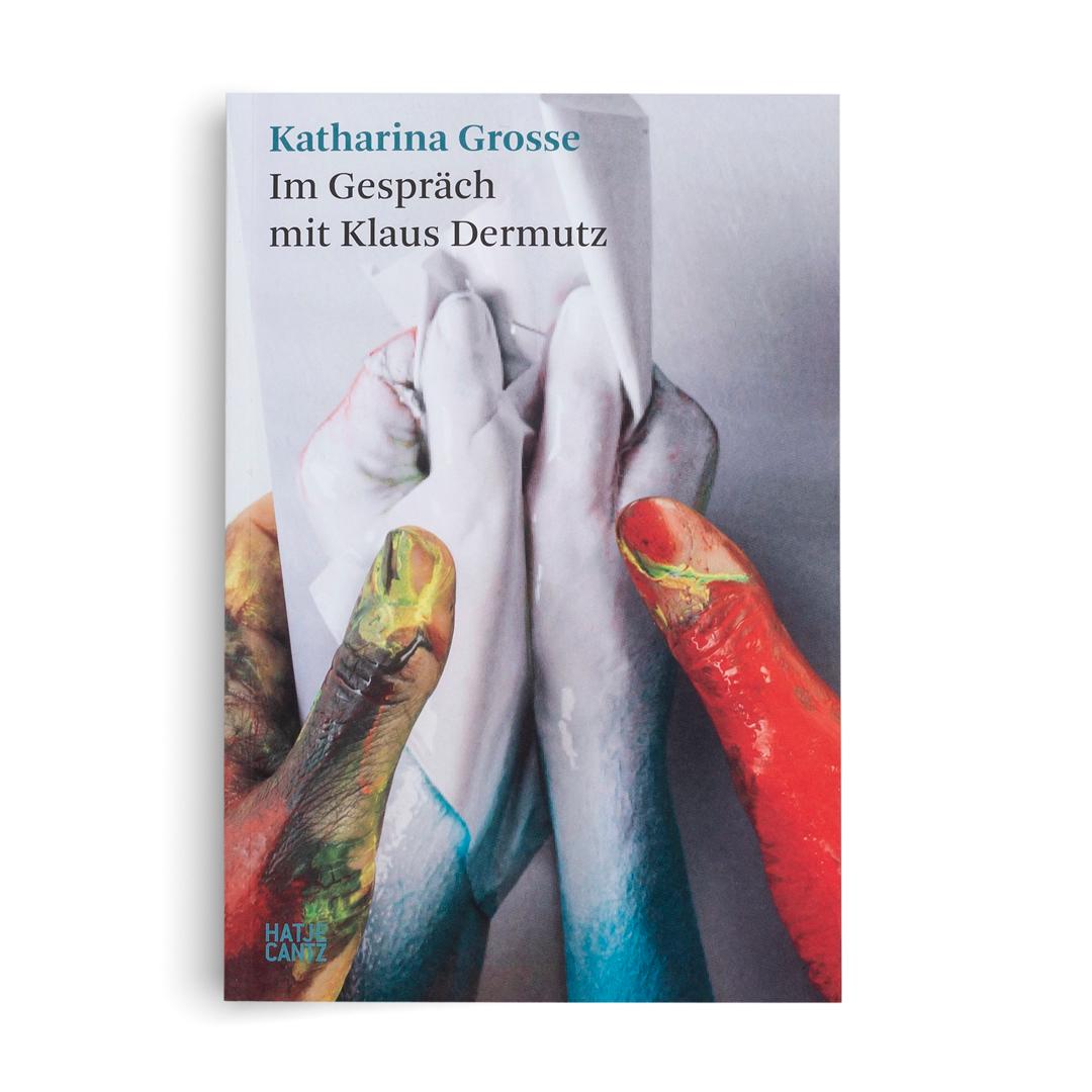 Beispielinhalt (Bild) Katharina Grosse. Im Gespräch mit Klaus Dermutz