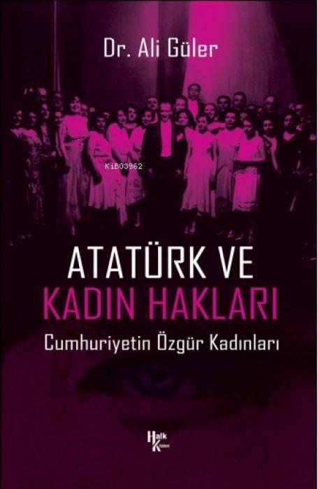 Vorderes Coverbild Atatürk ve Kadin Haklari - Cumhuriyetin Özgür Kadinlari