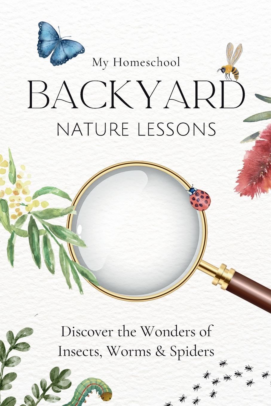 Vorderes Coverbild My Homeschool Backyard Nature Lessons