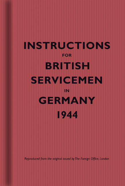 Vorderes Coverbild Instructions for British Servicemen in Germany, 1944
