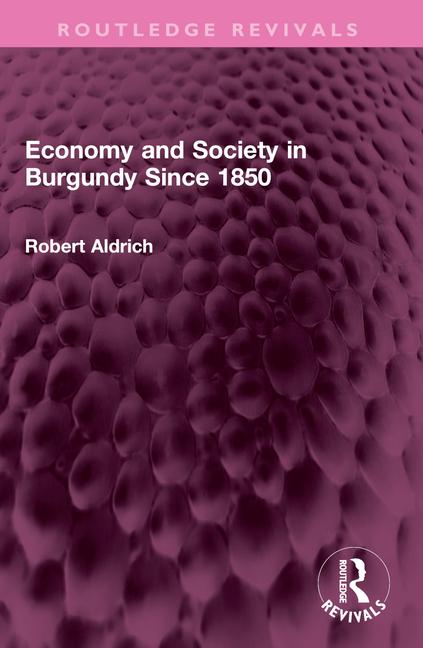 Vorderes Coverbild Economy and Society in Burgundy Since 1850