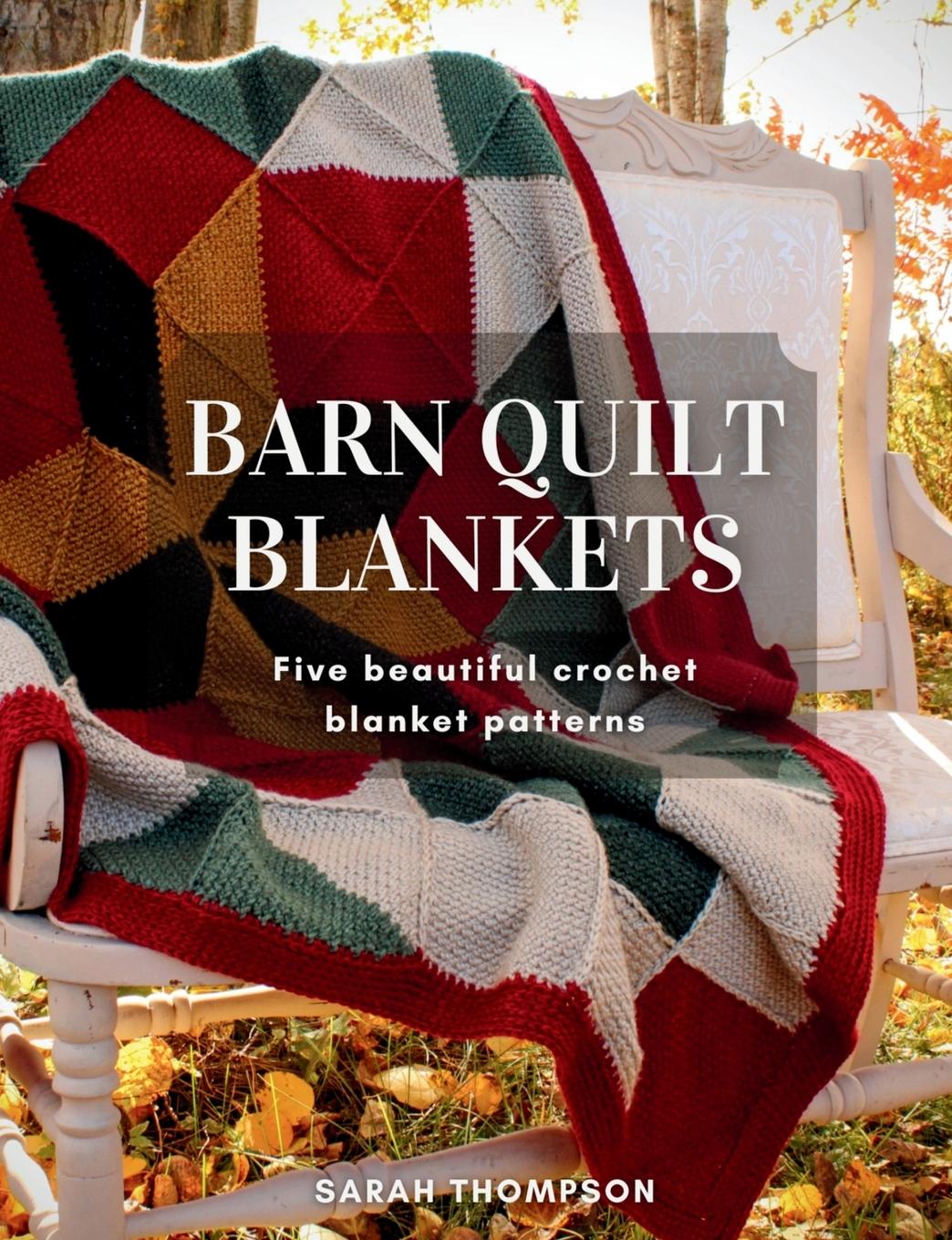 Vorderes Coverbild Barn Quilt Blankets Five Beautiful Crochet Blanket Patterns