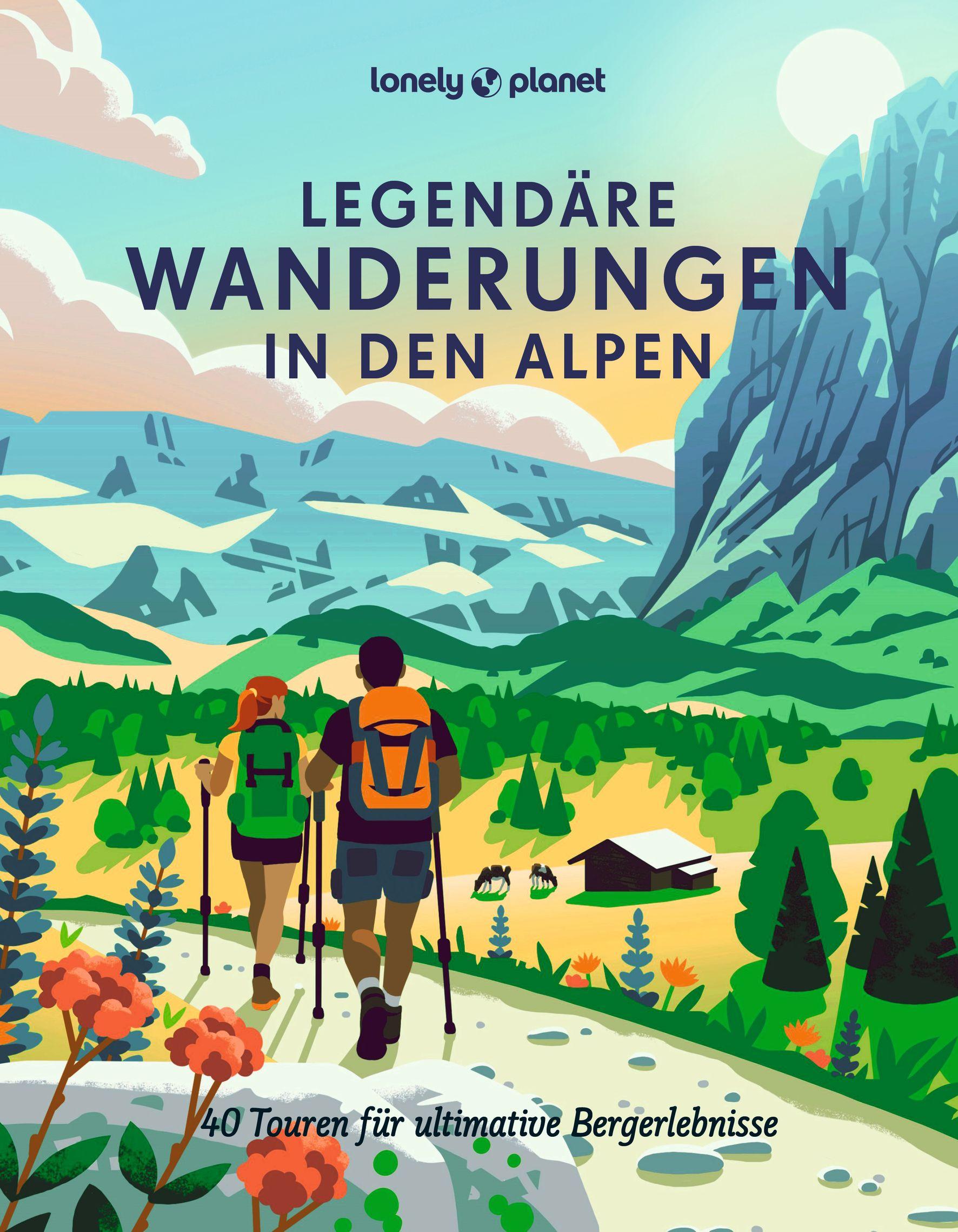 Vorderes Coverbild LONELY PLANET Bildband Legendäre Wanderungen in den Alpen