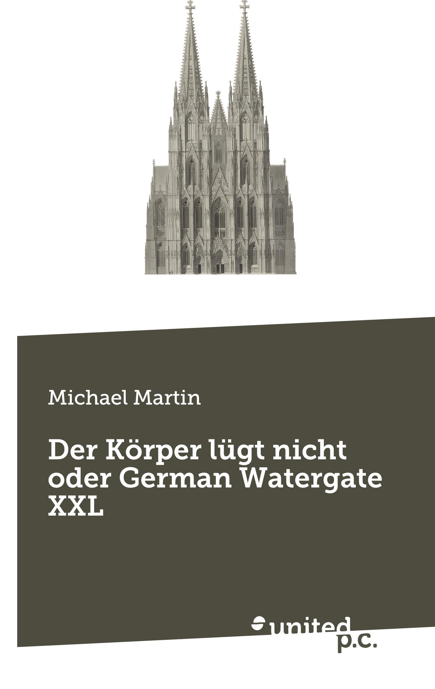 Vorderes Coverbild Der Körper lügt nicht oder German Watergate XXL