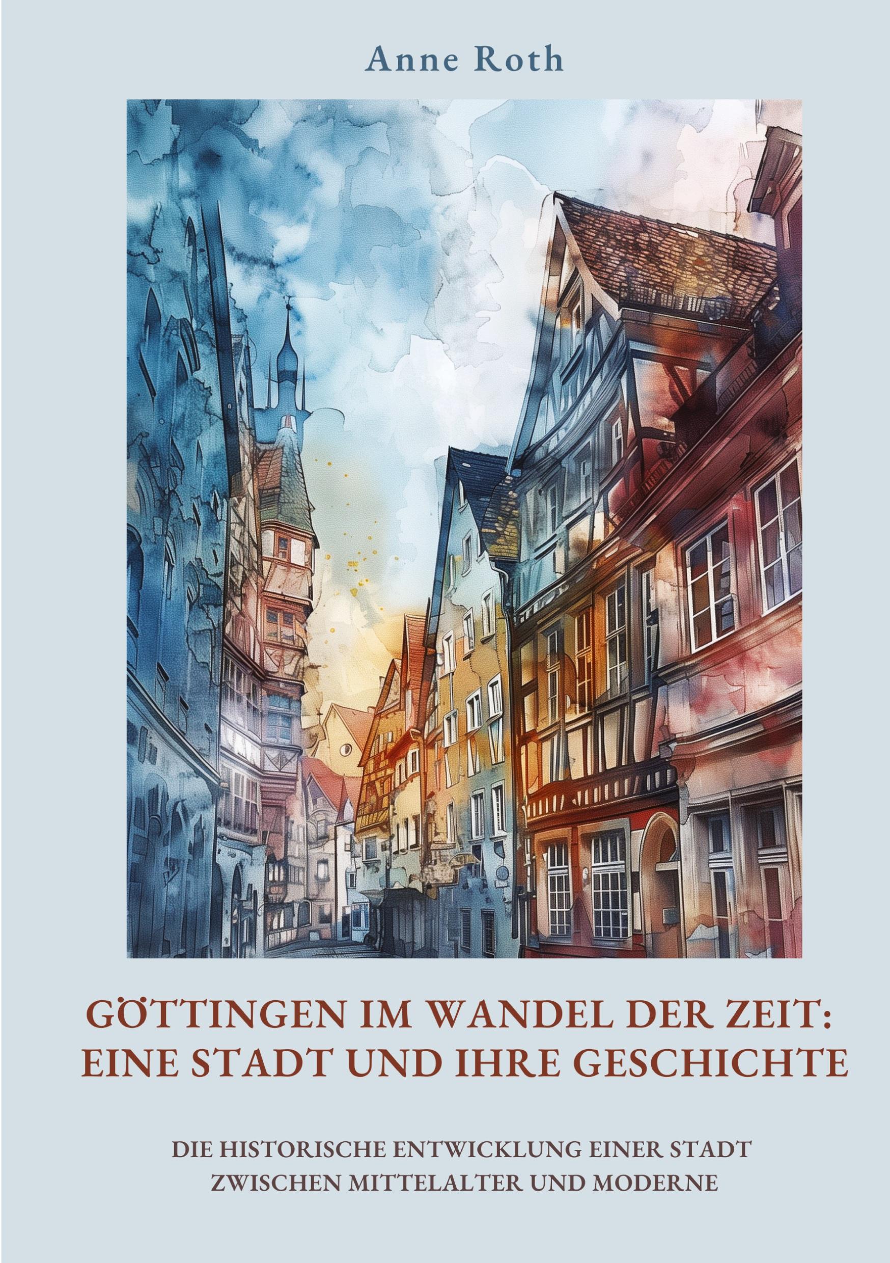 Vorderes Coverbild Göttingen im Wandel der Zeit: Eine Stadt und ihre Geschichte