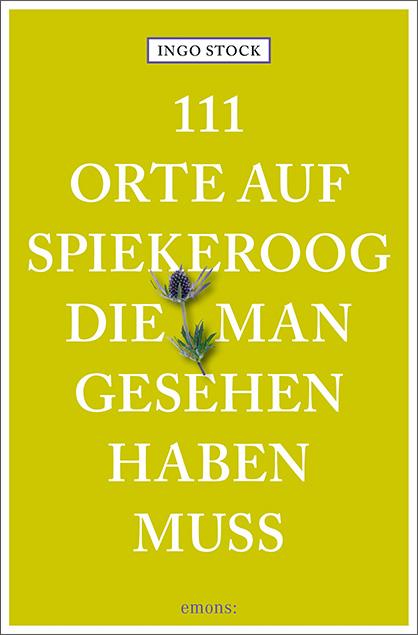 Vorderes Coverbild 111 Orte auf Spiekeroog, die man gesehen haben muss