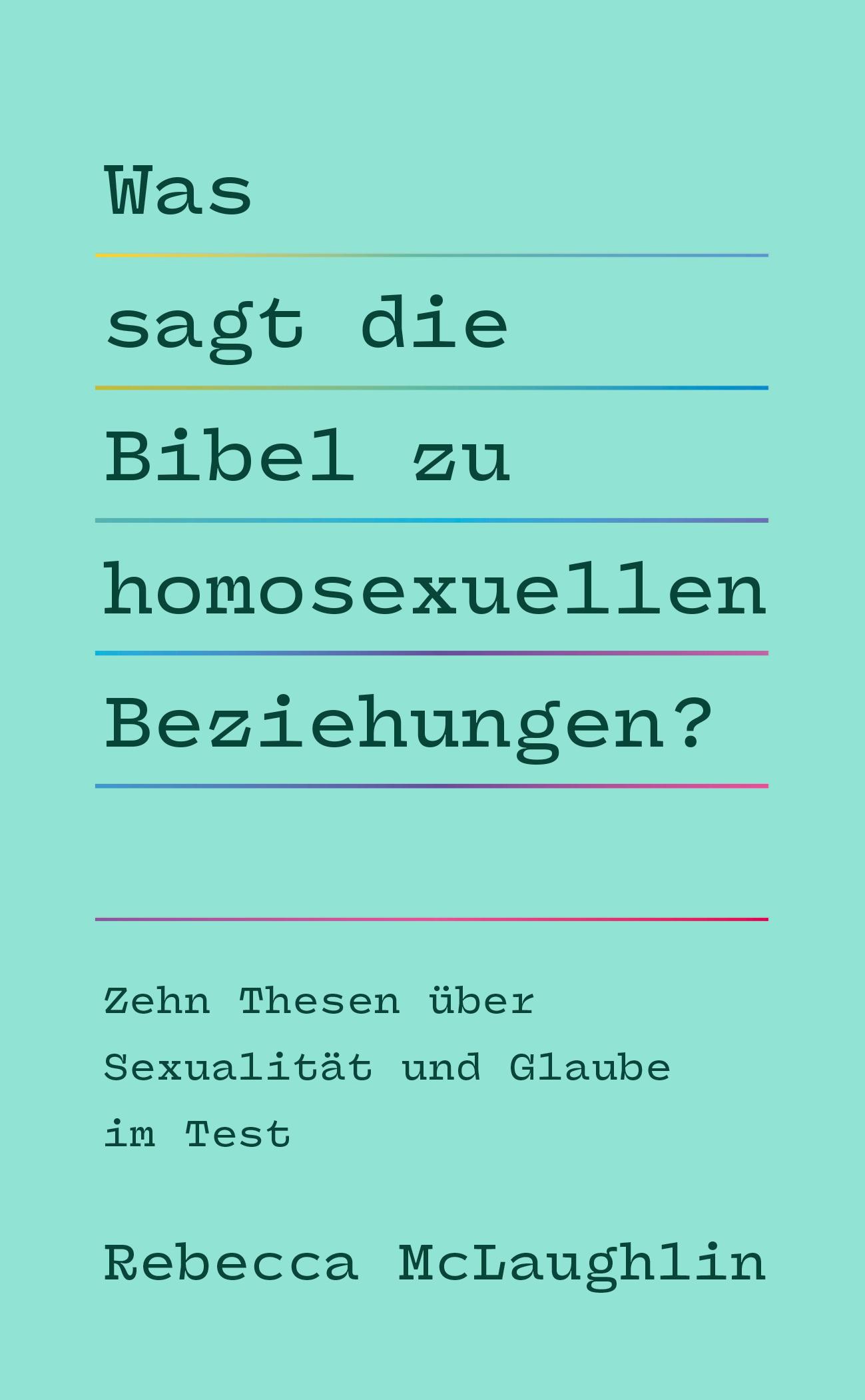 Vorderes Coverbild Was sagt die Bibel zu homosexuellen Beziehungen?