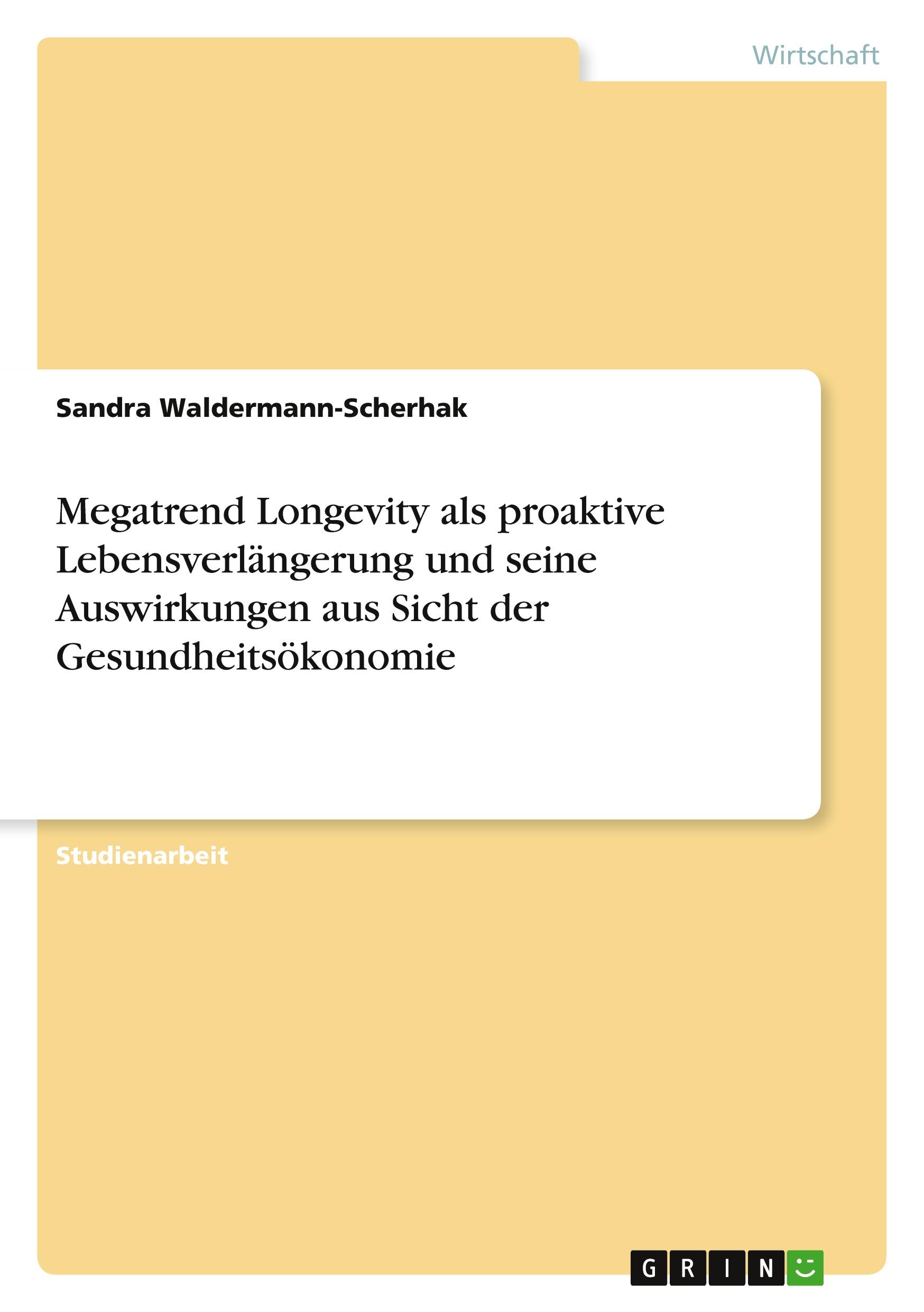 Vorderes Coverbild Megatrend Longevity als proaktive Lebensverlängerung und seine Auswirkungen aus Sicht der Gesundheitsökonomie