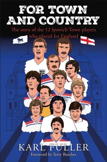 Vorderes Coverbild Ipswich Town - For Town and Country