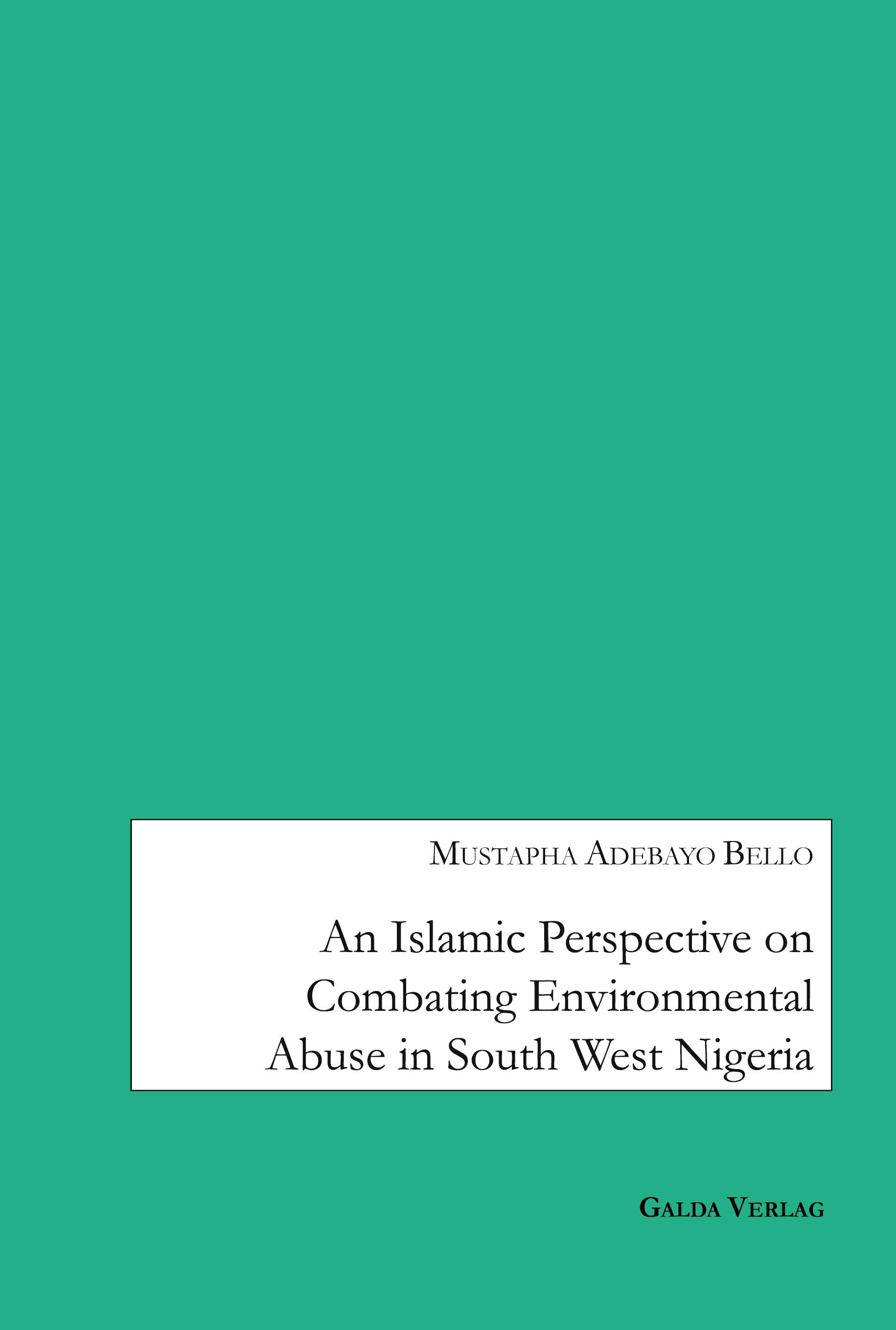 Vorderes Coverbild An Islamic Perspective on combating Environmental Abuse in South West Nigeria