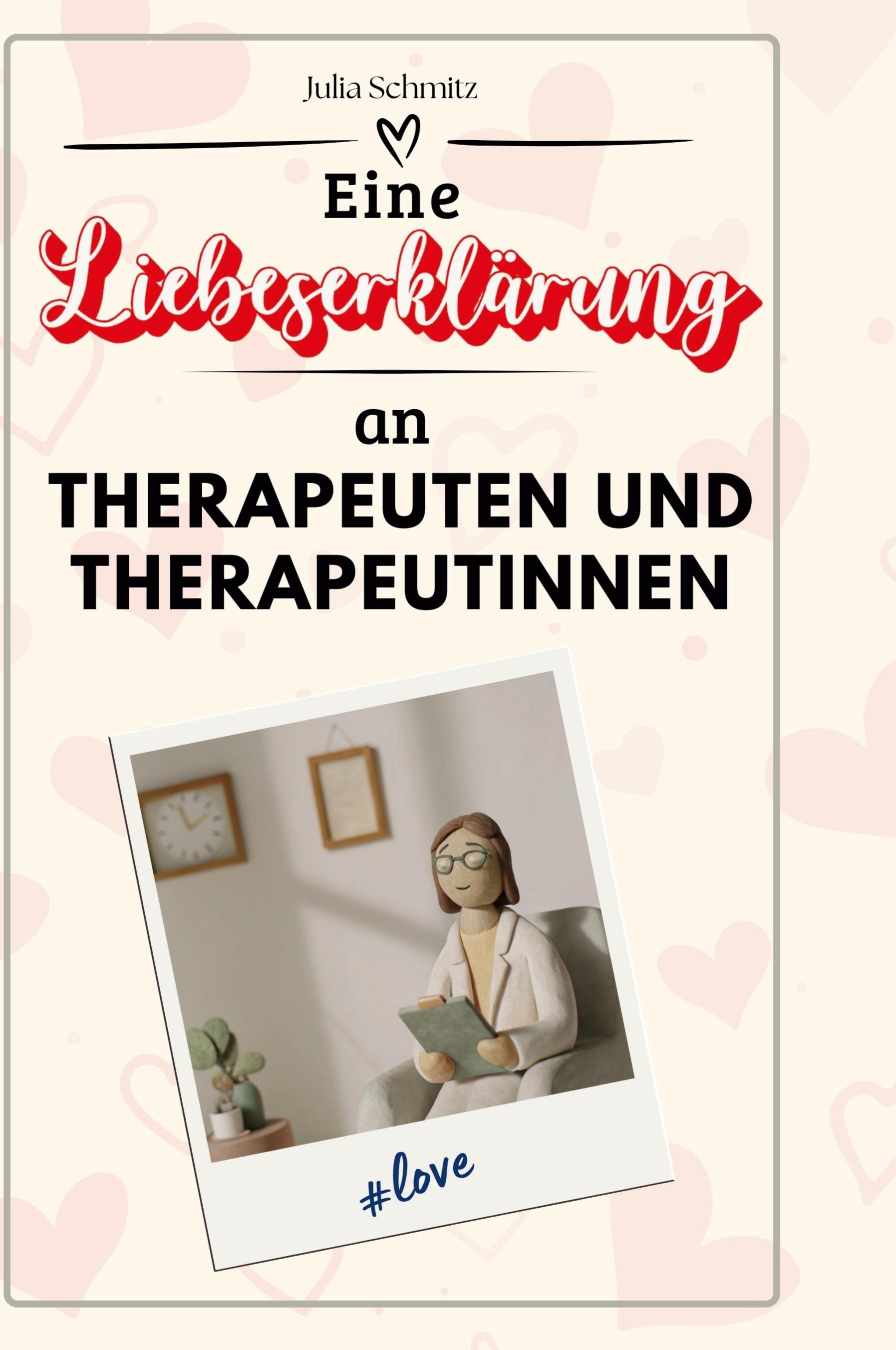 Vorderes Coverbild Eine Liebeserklärung an Therapeuten und Therapeutinnen
