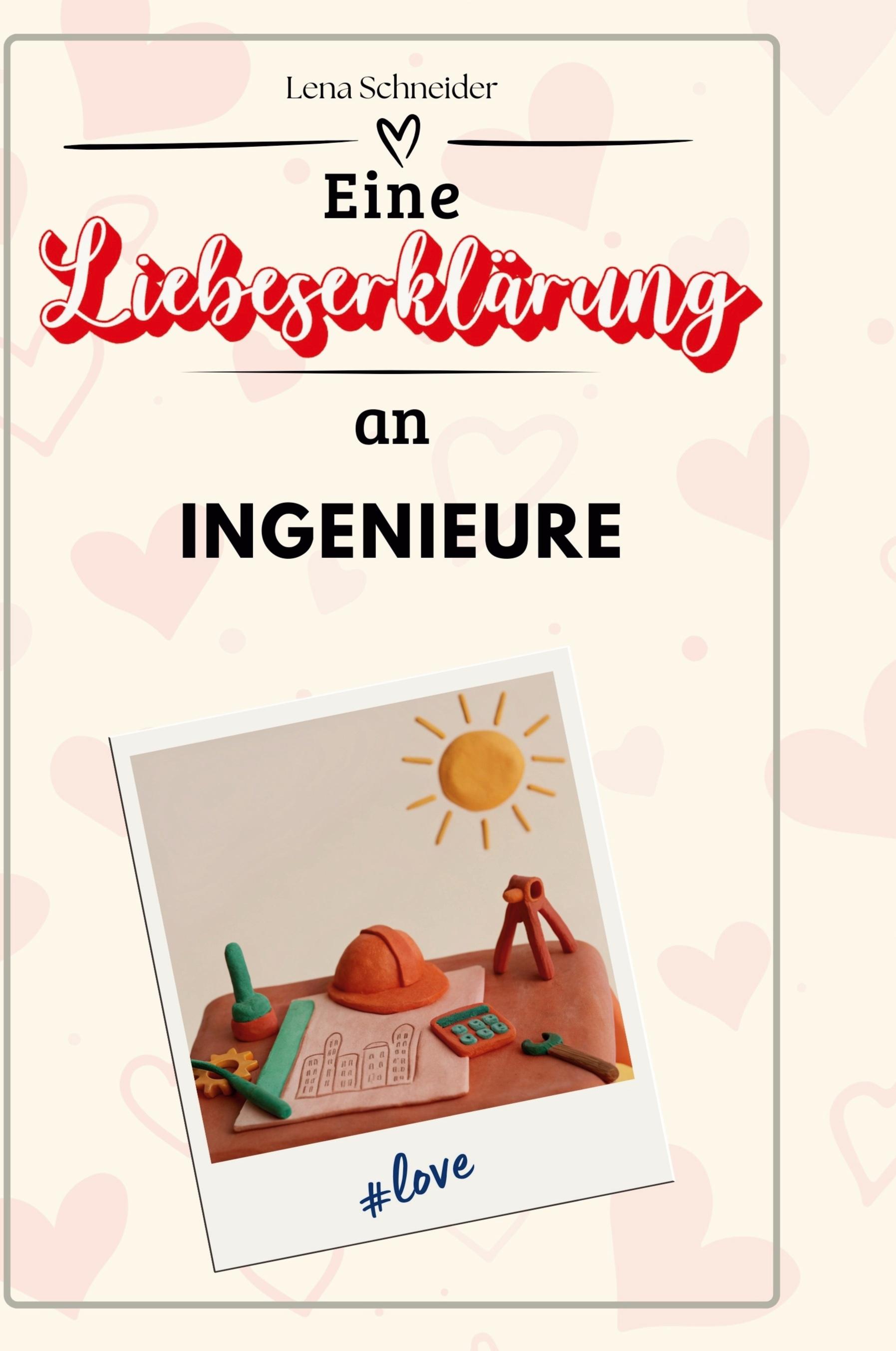 Vorderes Coverbild Eine Liebeserklärung an Ingenieure