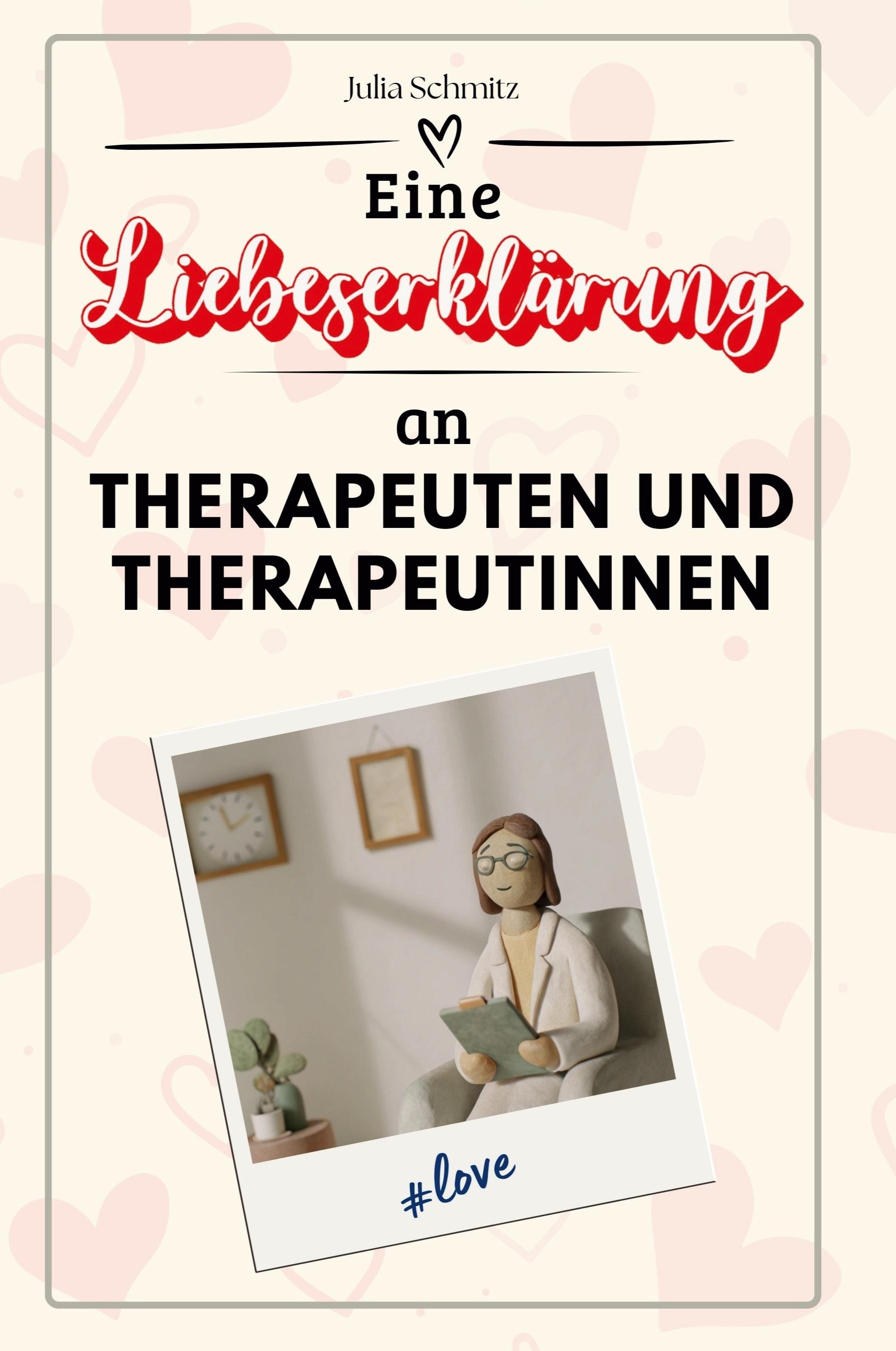Vorderes Coverbild Eine Liebeserklärung an Therapeuten und Therapeutinnen