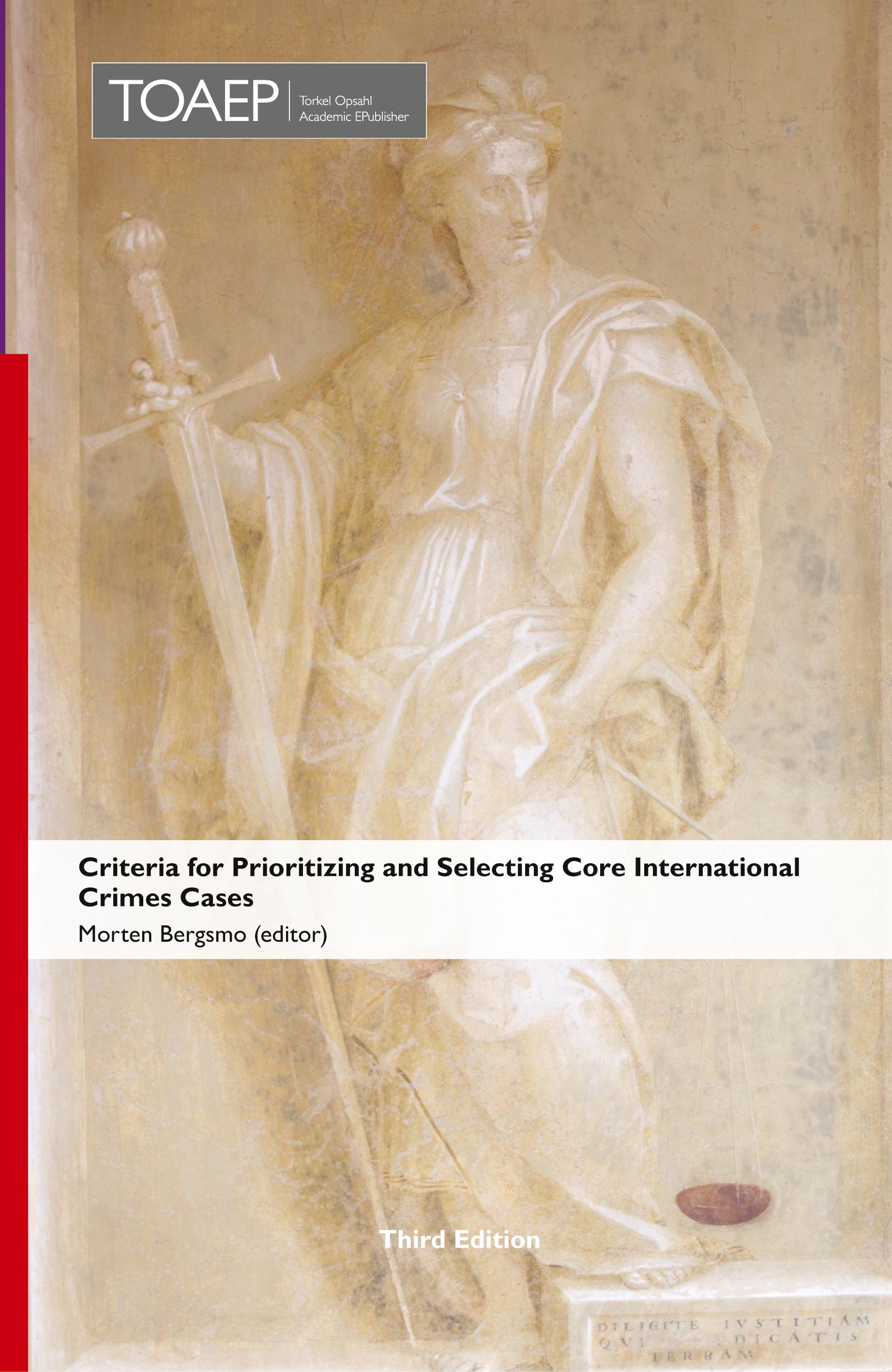 Vorderes Coverbild Criteria for Prioritizing and Selecting Core International Crimes Cases