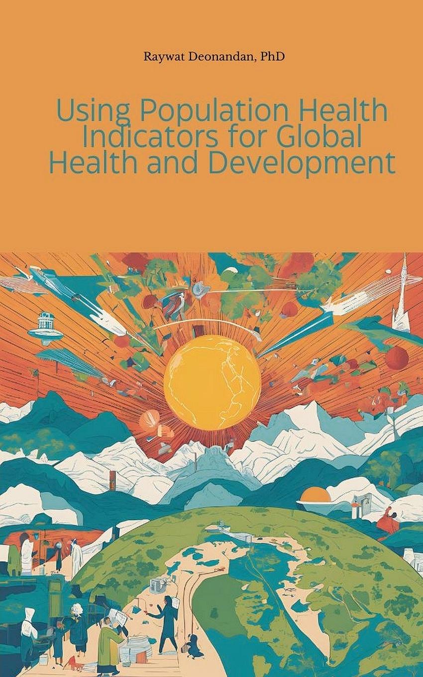 Vorderes Coverbild Using Population Health Indicators for Global Health and Development