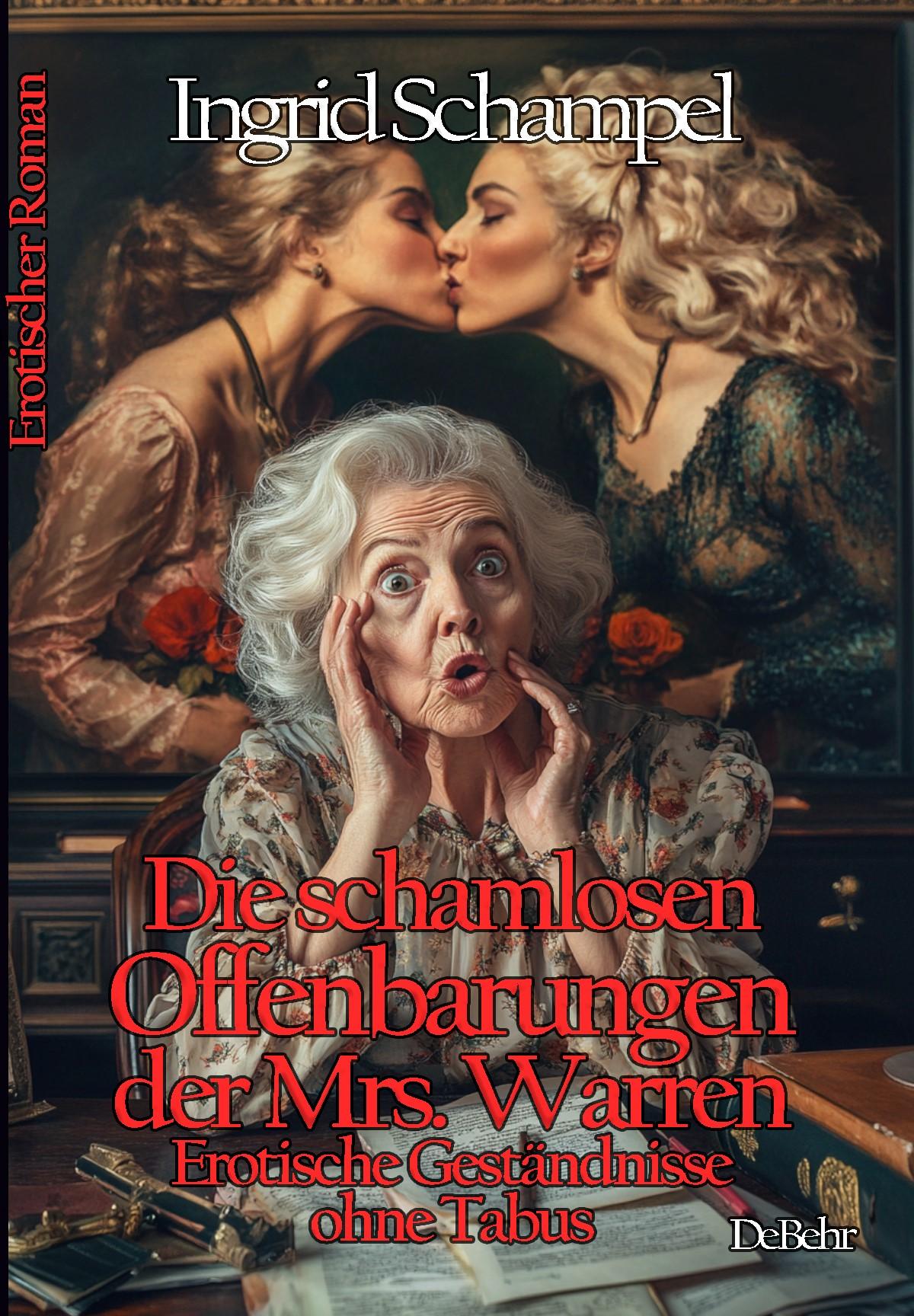 Vorderes Coverbild Die schamlosen Offenbarungen der Mrs. Warren - Erotische Geständnisse ohne Tabus - Erotischer Roman