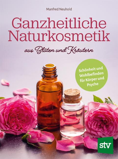 Vorderes Coverbild Ganzheitliche Naturkosmetik aus Blüten und Kräutern