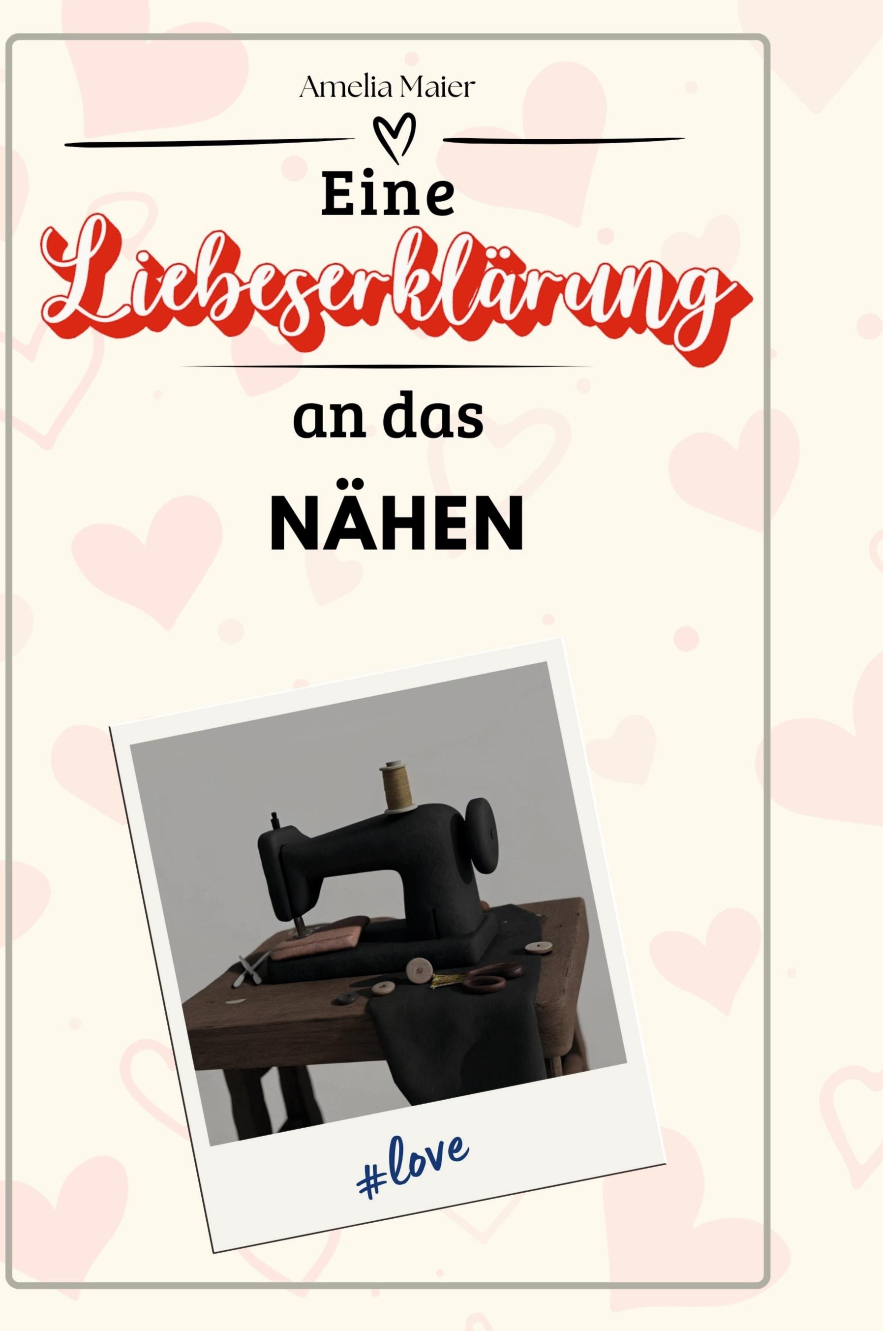 Vorderes Coverbild Eine Liebeserklärung an das Nähen