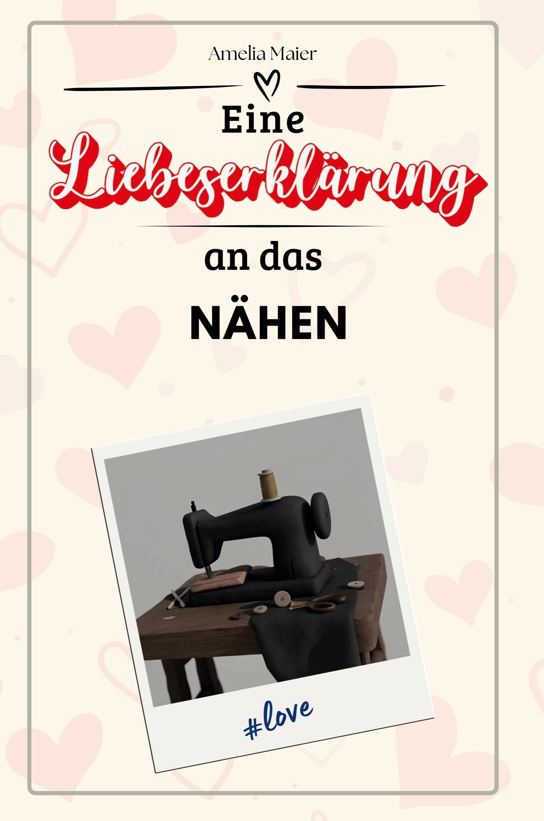 Vorderes Coverbild Eine Liebeserklärung an das Nähen