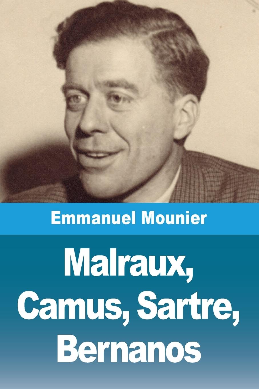 Vorderes Coverbild Malraux, Camus, Sartre, Bernanos