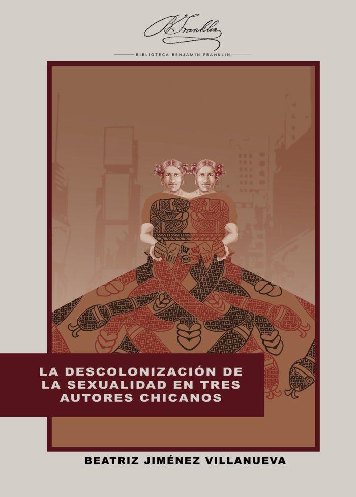 Vorderes Coverbild La descolonización de la sexualidad en tres autores chicanos