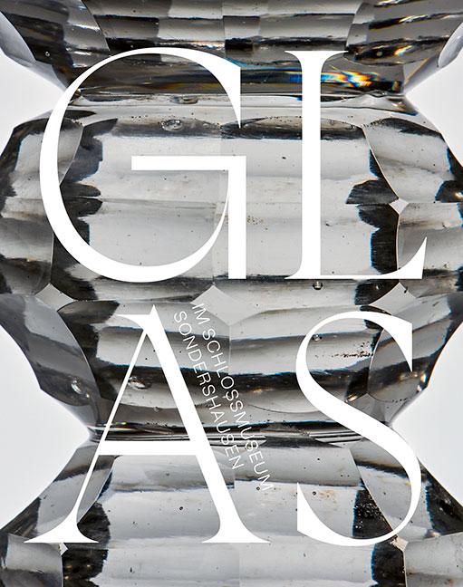 Vorderes Coverbild Glas im Schlossmuseum Sondershausen