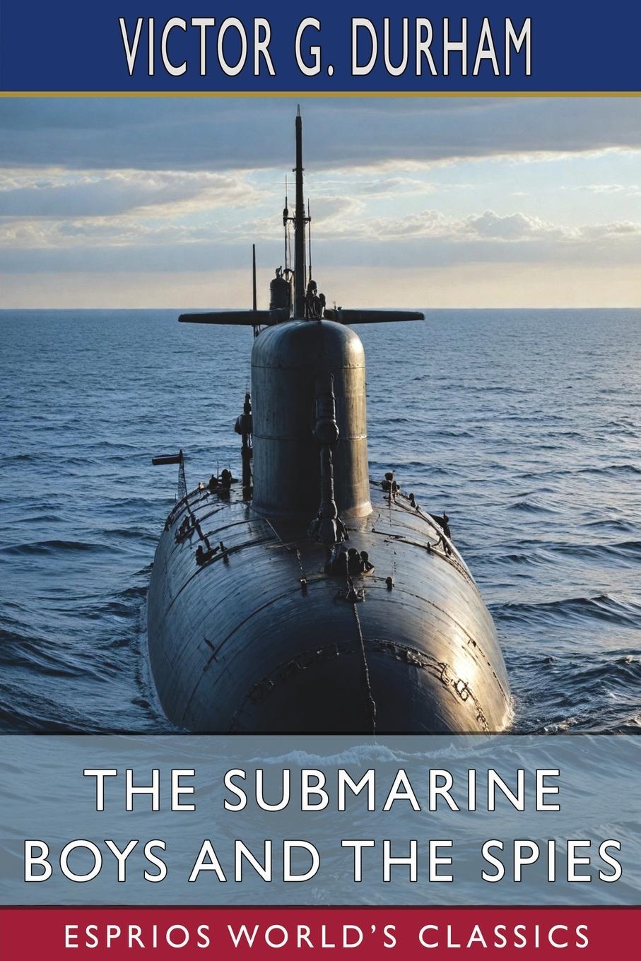 Vorderes Coverbild The Submarine Boys and the Spies (Esprios Classics)
