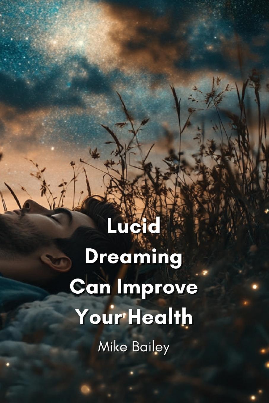 Vorderes Coverbild Lucid  Dreaming Can Improve Your Health